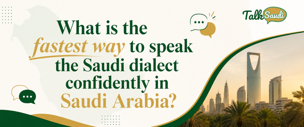 fastest way to learn Saudi dialect